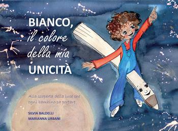 Bianco. Il colore della mia unicità. Ediz. illustrata - Silvia Baldelli, Marianna Urbani - Libro EFG 2019, Fiabe | Libraccio.it