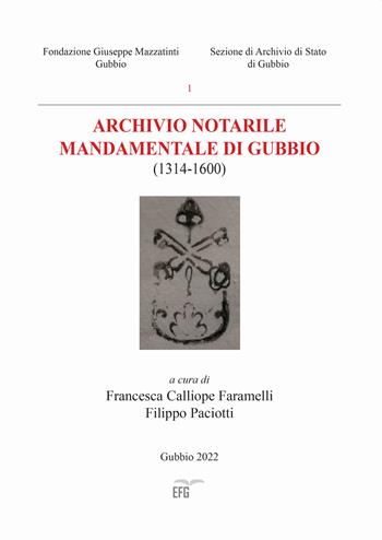 Archivio notarile mandamentale di Gubbio (1314-1600)  - Libro EFG 2022, Studi e ricerche | Libraccio.it
