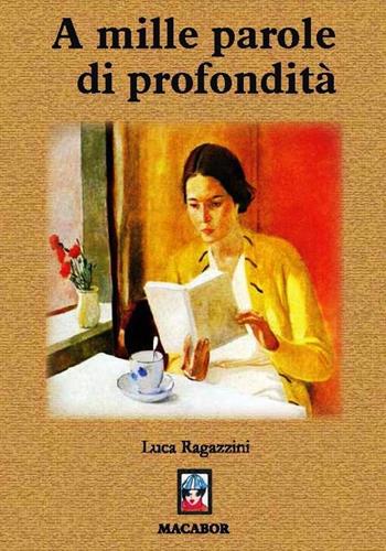 A mille parole di profondità - Luca Ragazzini - Libro Macabor 2018, Nodi | Libraccio.it