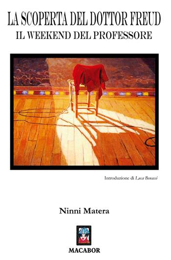 La scoperta del Dott. Freud. Il weekend del professore - Ninni Matera - Libro Macabor 2019, Lilium | Libraccio.it