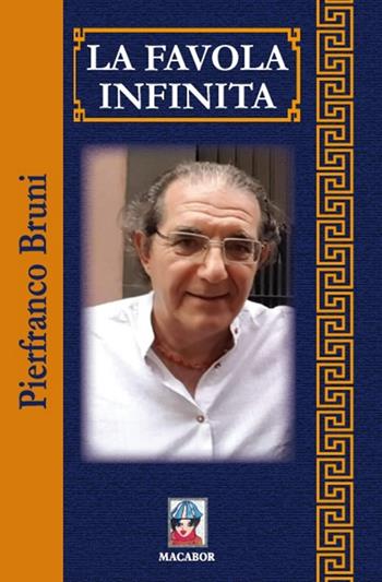 La favola infinita - Pierfranco Bruni - Libro Macabor 2019, Fiori | Libraccio.it