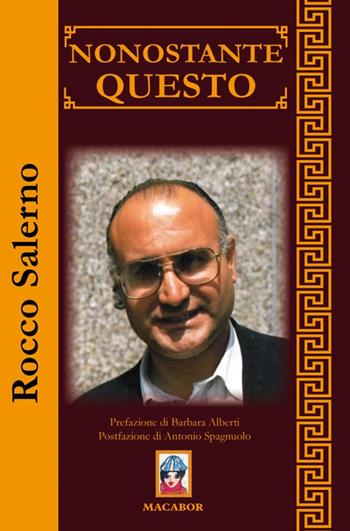 Nonostante questo - Rocco Salerno - Libro Macabor 2019, Fiori | Libraccio.it