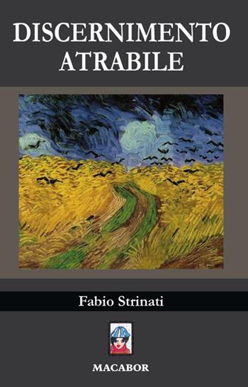 Discernimento atrabile - Fabio Strinati - Libro Macabor 2019, Quaderni di Macabor | Libraccio.it