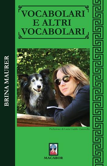 Vocabolari e altri vocabolari - Brina Maurer - Libro Macabor 2020 | Libraccio.it