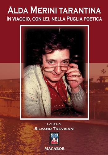 Alda Merini tarantina. In viaggio, con lei, nella Puglia poetica  - Libro Macabor 2019, Nuova luce | Libraccio.it