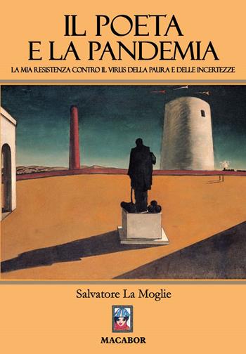 Il poeta e la pandemia - Salvatore La Moglie - Libro Macabor 2020 | Libraccio.it