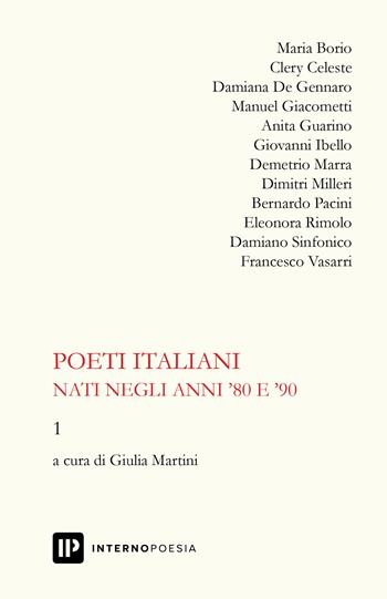 Poeti italiani nati negli anni '80 e '90. Vol. 1  - Libro Interno Poesia Editore 2019, Interno Libri | Libraccio.it