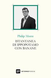 Istantanea di ippopotamo con banane. Testo inglese a fronte. Ediz. bilingue