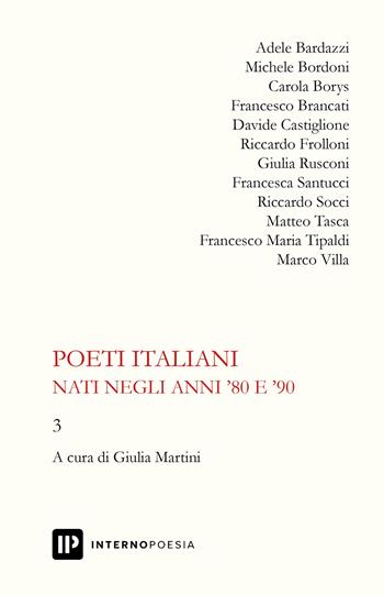 Poeti italiani nati negli anni '80 e '90. Vol. 3  - Libro Interno Poesia Editore 2022 | Libraccio.it