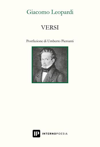 Versi. Ediz. integrale - Giacomo Leopardi - Libro Interno Poesia Editore 2022 | Libraccio.it