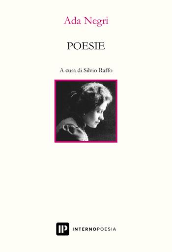 Poesie - Ada Negri - Libro Interno Poesia Editore 2023, Interno Novecento | Libraccio.it