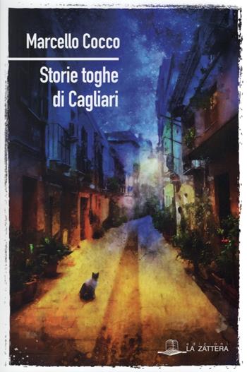 Storie toghe di Cagliari - Marcello Cocco - Libro Edizioni La Zattera 2024 | Libraccio.it