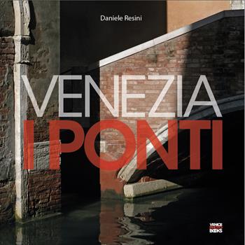 Venezia. I ponti - Daniele Resini - Libro VenicePhotoBooks 2025 | Libraccio.it