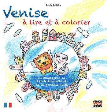 Venise à lire et à colorier. Con colori a cera - Paola Scibilia - Libro VenicePhotoBooks 2026 | Libraccio.it