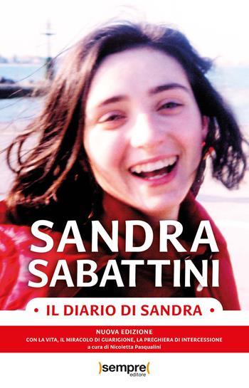 Il diario di Sandra. Nuova ediz. - Sandra Sabattini - Libro Sempre Editore 2021 | Libraccio.it