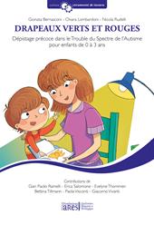 Drapeaux verts et rouges. Dépistage précoce dans le trouble du spectre de l'autisme pour enfants de 0 à 3 ans