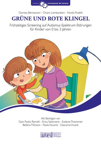 Grüne Und Rote Klingel. Frühzeitiges Screening auf Autismus-Spektrum-Störungen für Kinder von 0 bis 3 Jahren - Gionata Bernasconi, Chiara Lombardoni, Nicola Rudelli - Libro Fondazione ARES 2021, Strumenti di lavoro | Libraccio.it