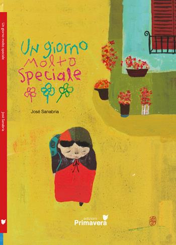 Un giorno molto speciale. Ediz. illustrata - José Sanabria - Libro Primavera 2018 | Libraccio.it