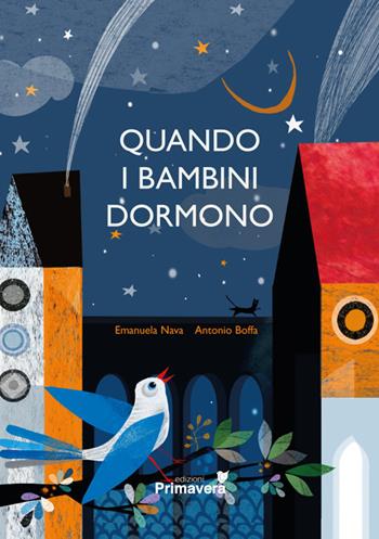 Quando i bambini dormono - Emanuela Nava, Antonio Boffa - Libro Primavera 2018, La prima semina | Libraccio.it