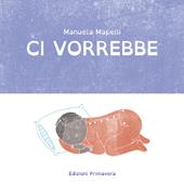 Ci vorrebbe. Ediz. a colori