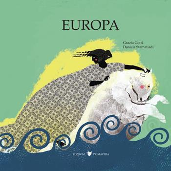 Europa. Ediz. illustrata - Grazia Gotti - Libro Primavera 2019 | Libraccio.it