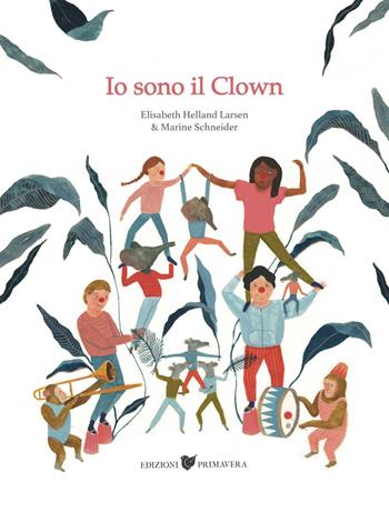 Io sono il Clown - Elisabeth Helland Larsen - Libro Primavera 2019 | Libraccio.it