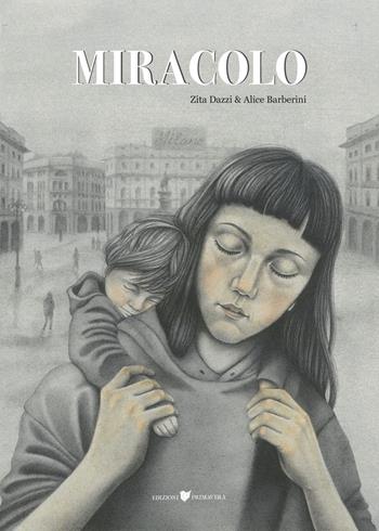 Miracolo. Ediz. illustrata - Zita Dazzi - Libro Primavera 2020 | Libraccio.it