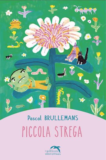 Piccola strega - Pascal Brullemans - Libro Primavera 2020, I gabbiani | Libraccio.it