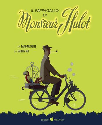 Il pappagallo di Monsieur Hulot - David Merveille - Libro Primavera 2022, 7th art. Cinema | Libraccio.it