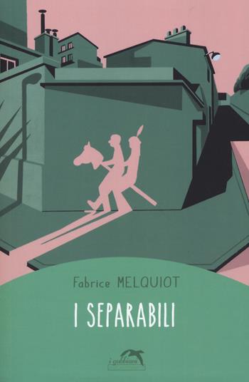 I separabili - Fabrice Melquiot - Libro Primavera 2022, I gabbiani | Libraccio.it