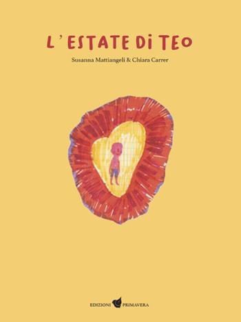 L'estate di Teo - Susanna Mattiangeli - Libro Primavera 2022, Illustrati | Libraccio.it
