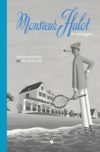 Monsieur Hulot in spiaggia - David Merveille - Libro Primavera 2022, 7th art. Cinema | Libraccio.it