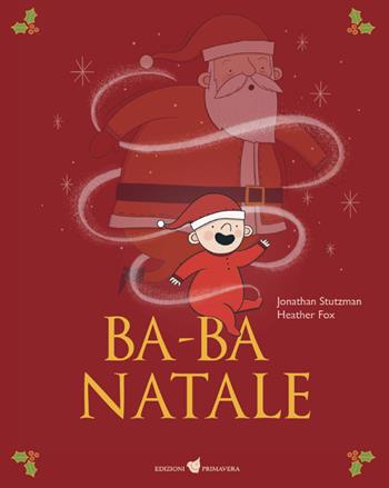 Ba-ba Natale. Ediz. a colori - Jonathan Stutzman - Libro Primavera 2022, Illustrati | Libraccio.it