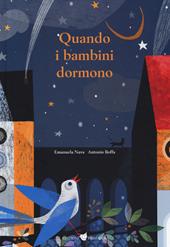 Quando i bambini dormono. Ediz. illustrata