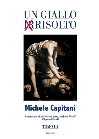 Un giallo irrisolto. Vol. 3 - Michele Capitani - Libro Susil Edizioni 2018, Fabula | Libraccio.it