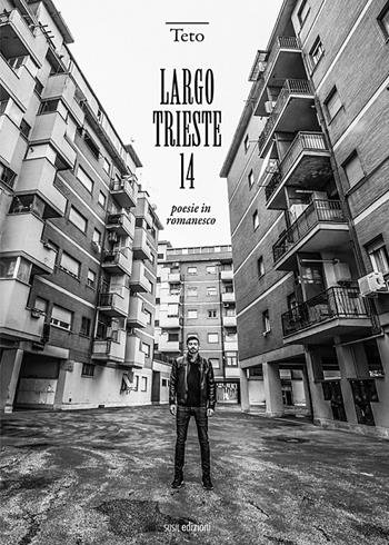 Largo trieste 14. Poesie in romanesco - Teto - Libro Susil Edizioni 2017, Omnium | Libraccio.it