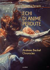 Echi di anime perdute. Andreas Becket chronicles