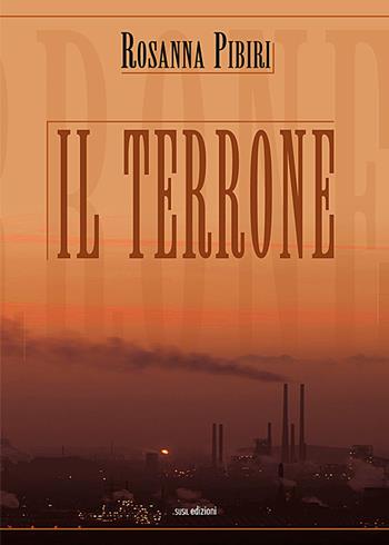 Il terrone - Rosanna Pibiri - Libro Susil Edizioni 2018, Fabula | Libraccio.it