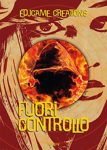 Fuori controllo - Edjcame Creations - Libro Susil Edizioni 2018, Urban fantasy | Libraccio.it