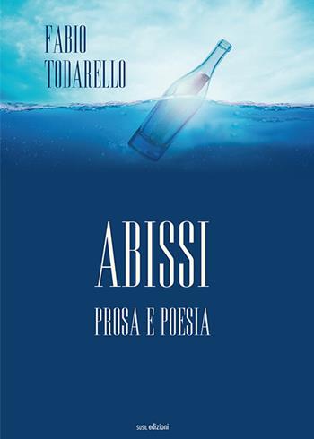 Abissi. Prosa e poesia - Fabio Todarello - Libro Susil Edizioni 2019, Omnium | Libraccio.it