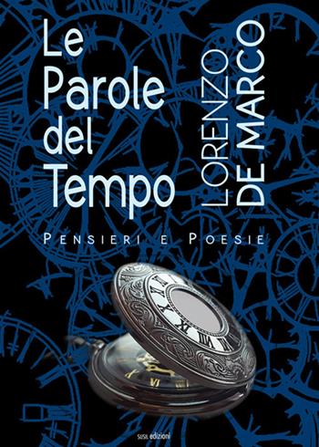 Le parole del tempo - Lorenzo De Marco - Libro Susil Edizioni 2019, Omnium | Libraccio.it