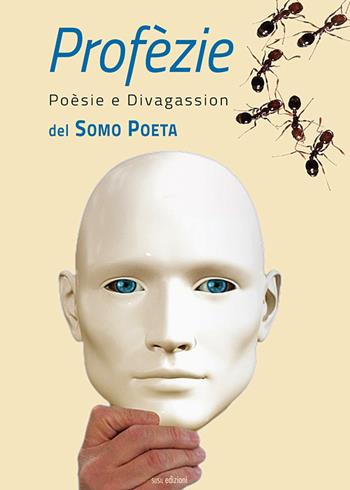 Profèzie. Poèsie e Divagassion - Somo Poeta - Libro Susil Edizioni 2019, Omnium | Libraccio.it