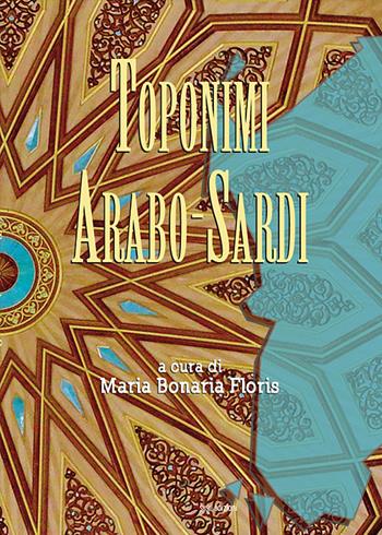Toponimi arabo-sardi  - Libro Susil Edizioni 2019, Santandria | Libraccio.it