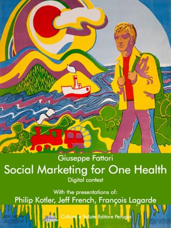 Social marketing for one health - Giuseppe Fattori - Libro Cultura e Salute Editore Perugia 2023 | Libraccio.it