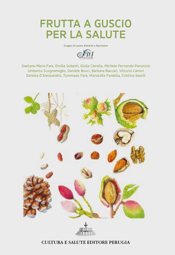 Frutta a guscio per la salute  - Libro Cultura e Salute Editore Perugia 2025 | Libraccio.it