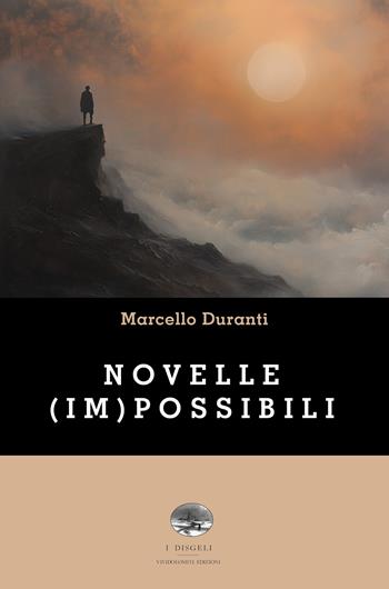 Novelle (im)possibili - Marcello Duranti - Libro ViviDolomiti 2024 | Libraccio.it