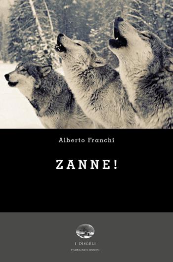 Zanne! - Alberto Franchi - Libro ViviDolomiti 2021, I disgeli | Libraccio.it