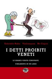 I detti proibiti veneti. Le grandi verità censurate, finalmente in un libro