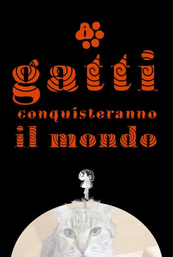 I gatti conquisteranno il mondo - Katia Tormen - Libro ViviDolomiti 2022, I germogli | Libraccio.it