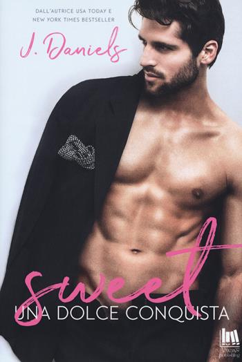 Una dolce conquista. Sweet - J. Daniels - Libro Always Publishing 2018, Always romance | Libraccio.it